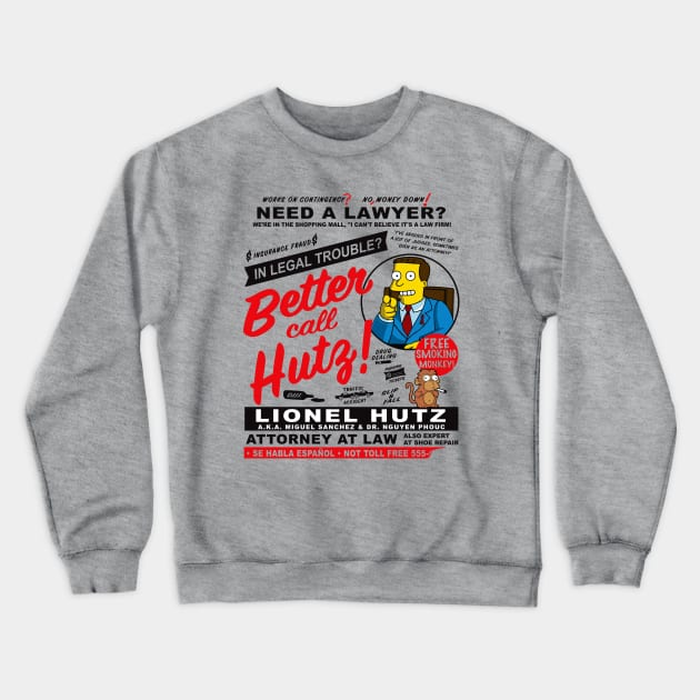 Legal Trouble Better Call Hutz Crewneck Sweatshirt by Alema Art